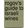 Rogov's Guide to Israeli Wines door Daniel Rogov