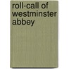 Roll-Call of Westminster Abbey by Mrs A. Murray Smith
