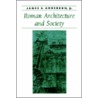 Roman Architecture And Society door James C. Anderson Jr.
