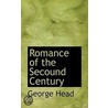 Romance Of The Secound Century door Sir George Head