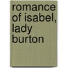 Romance of Isabel, Lady Burton by William Henry Wilkins