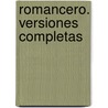 Romancero. Versiones Completas door Anonimo
