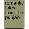 Romantic Tales From The Punjab by Charles Swynnerton