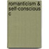 Romanticism & Self-conscious C