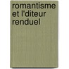 Romantisme Et L'Diteur Renduel by Unknown