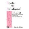 Roots Relat Ethics Aarrtsr 9 P by R. Melvin. Keiser