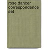 Rose Dancer Correspondence Set by Unknown