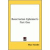 Rosicrucian Ephemeris Part One door Max Heindel