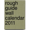 Rough Guide Wall Calendar 2011 by Unknown