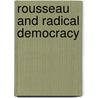 Rousseau And Radical Democracy door Kevin Inston