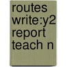 Routes Write:y2 Report Teach N door Gill Howell