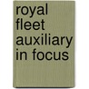 Royal Fleet Auxiliary In Focus by Jon Wise