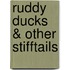 Ruddy Ducks & Other Stifftails