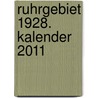 Ruhrgebiet 1928. Kalender 2011 door Heinrich Hauser