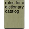 Rules For A Dictionary Catalog door Worthington Chauncey Ford