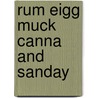 Rum Eigg Muck Canna And Sanday by Unknown