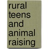 Rural Teens And Animal Raising by Joyce Libal