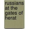 Russians at the Gates of Herat door Onbekend