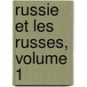 Russie Et Les Russes, Volume 1 by Nikolai Ivanovich Turgenev