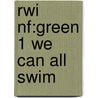 Rwi Nf:green 1 We Can All Swim by Ruth Miskin