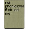 Rwi Phonics:yel 5 Str Lost N/e by Ruth Miskin
