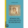 Römische Geschichtsschreibung door Andreas Mehl