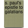 S. Paul's Epistle To Galatians door John Edmunds