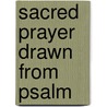 Sacred Prayer Drawn From Psalm door Pietro Martire Vermigli