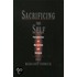 Sacrificing The Self:mar Aar P