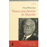 Tussen psychiatrie en filosofie door H. Wilschut