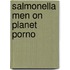 Salmonella Men On Planet Porno