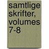 Samtlige Skrifter, Volumes 7-8 door Onbekend