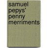 Samuel Pepys' Penny Merriments door Roger Thompson