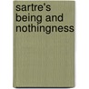 Sartre's Being and Nothingness door Sebastian Gardner