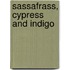 Sassafrass, Cypress and Indigo