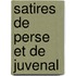 Satires De Perse Et De Juvenal