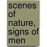 Scenes Of Nature, Signs Of Men door Tony Tanner