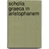 Scholia Graeca in Aristophanem