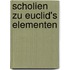 Scholien Zu Euclid's Elementen