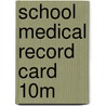 School Medical Record Card 10m door Onbekend