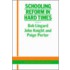 Schooling Reform in Hard Times