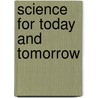 Science For Today And Tomorrow by Tom Duncan