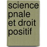 Science Pnale Et Droit Positif by Adolphe Prins
