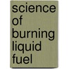 Science of Burning Liquid Fuel door William Newton Best
