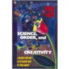 Science, Order, And Creativity by F. David Peat