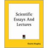 Scientific Essays And Lectures door Charles Kingsley