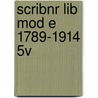 Scribnr Lib Mod E 1789-1914 5v door John Merriman