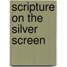 Scripture On The Silver Screen door Adele Reinhartz