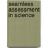 Seamless Assessment in Science