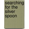 Searching For The Silver Spoon door Arleen D. Boudreau